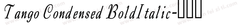 Tango Condensed BoldItalic字体转换